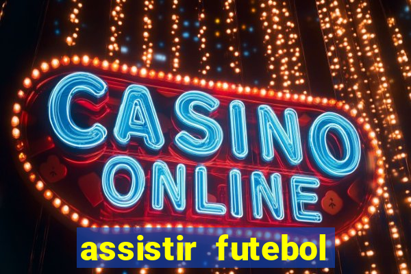 assistir futebol online multi canais